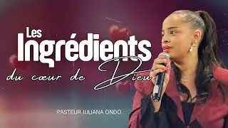 Les ingrédients du cœur de Dieu | Ps Juliana Ondo