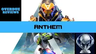Anthem | OVERDUE REVIEW #253