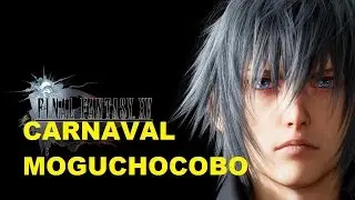 Baile Moguri + Salvador de Globos / Carnaval Moguchocobo - FINAL FANTASY XV