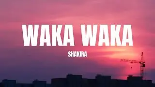Shakira - Waka Waka (This Time For Africa) (Lyrics)