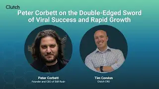Peter Corbett On the Double-Edged Sword of Viral Success and Rapid Growth