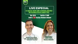 O que &eacute; Ser um Conselheiro Integrativo Crist&atilde;o ? - Ma&iacute;za Ribeiro e Guilherme Sens