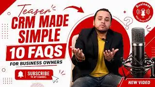 Teaser | CRM Made Simple 10 FAQs for Business Owners