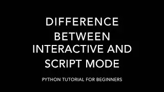 Script vs Interactive mode in Python | CBSC class 11(chapter-1)part-1 |