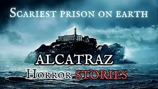 3 Hair-Raising Stories That Defy Explanation: Alcatraz's Horror