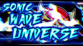 Sonic Wave Universe 100% By HuyChoiGeoDat Insane Demon Geometry Dash