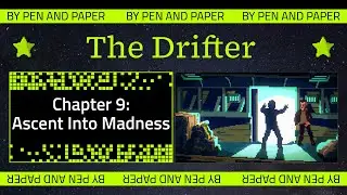 The Drifter - Chapter 9 - Ascent Into Madness
