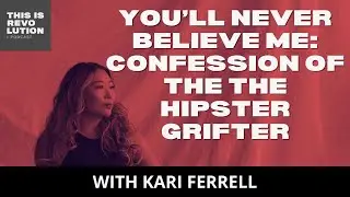 CONFESSIONS OF THE HIPSTER GRIFTER ft. KERI FERRELL