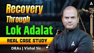 Loan Recovery Through Lok Adalat | Real Case Study for DRAs | By Vishal Sir