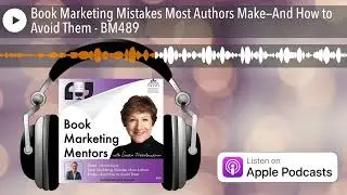 Book Marketing Mistakes Most Authors Make&mdash;And How to Avoid Them - BM489