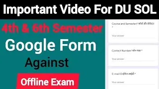 Goggle form against offline exam of 4th and 6th semester || fill this form for online exam 2022