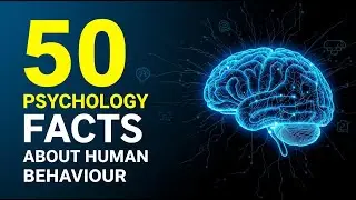 |50 Psychology Facts About Human Behavior | Mind-Blowing Human Psychology Facts You Didn&rsquo;t Know