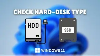How to Check Hard Drive Type (HDD or SSD) on Windows 11 PC