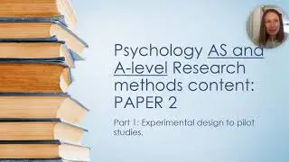Psychology AS and A-level Paper 2 Research methods revision. Watch for AQA - goes up to pilot study.