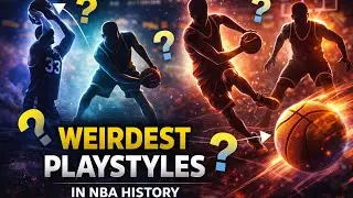 The Weirdest Playstyles in NBA History (Explained)