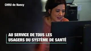 [CHRU] Le CHRU de Nancy : soigner, innover et former