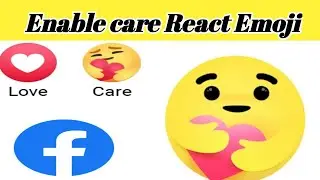 How to Enable care React Emoji in facebook.How to get care React emoji in facebook lite.