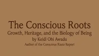 The Conscious Roots: Growth, Heritage, and the Biology of Being Pt 2