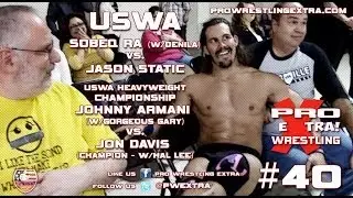 Pro Wrestling Extra 40: Sobeq Ra v Jason Static - Johnny Armani v Jon Davis (USWA)