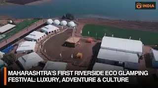 Maharashtra's First Riverside Eco Glamping Festival: Luxury, Adventure & Culture