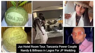 Jux Beautiful Hotel Room Tour. Tanzania Power couple Nandy & Billnass are in Lagos for JP2025