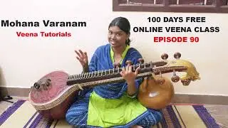 100 Days Free Online Veena Class | Episode 90 | Ninnukori Varnam Veena Tutorials | Mohana Varnam