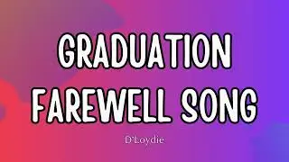 Graduation Farewell Song - (Lyrics)