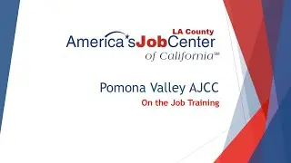 On the Job Training by Pomona America's Job Center of California