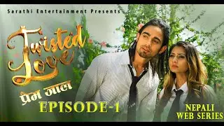 New Nepali web series Twisted Love |प्रेम जाल | Episode-1 December-29| The amazing love story