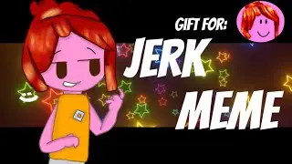 Jerk meme! 😒 || Ft. CentiDent✨ || Roblox animation meme! (A bit cringe lol)