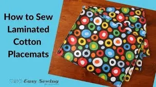 How to Sew Laminated Cotton Placemats...With a twist at the back!
