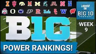 SHAKEUP - BIG 10 POWER RANKINGS: New NUMBER ONE Emerges! Nebraska PLUMMETS! Iowa Up! Ducks STEADY!