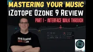 Mastering a Song With Ozone 9 | PT 1 Interface Overview