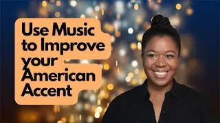 Using Music for Character Development | Authentic American Accent Tips