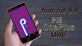 Install Android 9.0 Pie on OnePlus One (LineageOS 16) - How to Guide!