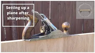 Setting up a plane after sharpening.