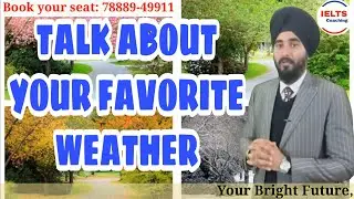 Your Favourite Season Or Season You Like Most | New IELTS Cue Card  2019| Best Sample Answer 8.0