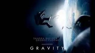 Gravity Soundtrack-Gravity Main Theme by Steven Price