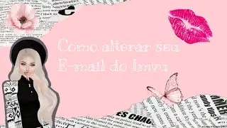 Como alterar seu E-mail do Imvu | Canal Mundo da Inha ♡