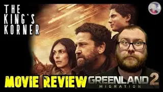 Greenland 2: Migration - Movie Review | The King's Korner 1/8/26 | Gerard Butler | Lionsgate 
