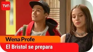 El Bristol se prepara para la kermesse | Wena Profe - T1E34