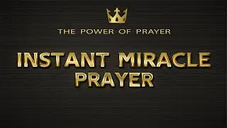 Dangerously Powerful Miracle Prayer That Bring Instant Answers