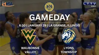 Varsity Girls' Basketball: Lyons Township vs Waubonsie Valley