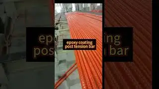epoxy coating - post tension bar  #bridgeengineering ##factory #ConstructionSolutions