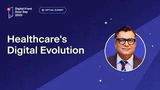 Healthcare's Digital Evolution: Merging Digital Front Door & Generative AI | DFDD 2023