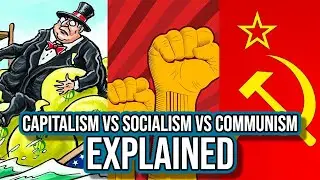Capitalism vs. Socialism vs. Communism: What's The Difference?