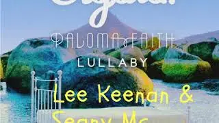 Sigala Ft Paloma Faith - Lullaby (Lee Keenan & Seany Mac Bootleg)