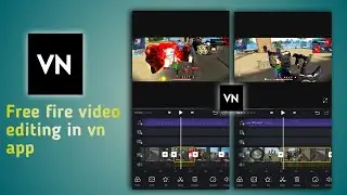How to Free Fire video editing in vn app || video editing in vn app || free fire editing in vn app