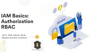 IAM Basics - Authorization (RBAC)