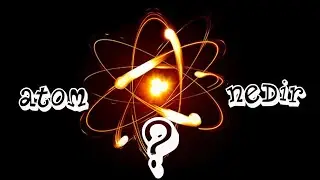 ATOM NEDİR ?